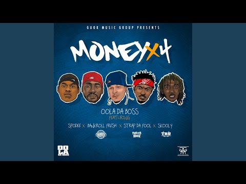 Money X 4 (feat. Spodee, Strap da Fool, Skooly & Bankroll Fresh)
