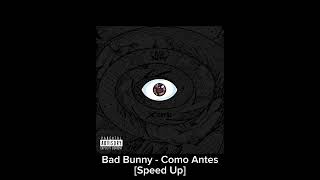 Bad Bunny - Como Antes [Speed Up]