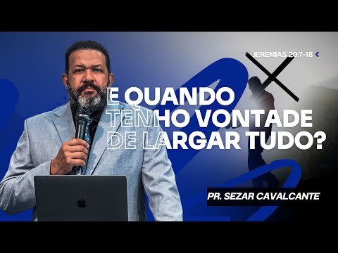 And what if I feel like giving it all up? | Pastor Sezar Cavalcante