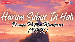 Download lagu Bumi Putra Rockers BPR - Harum Subur Di Hati mp3