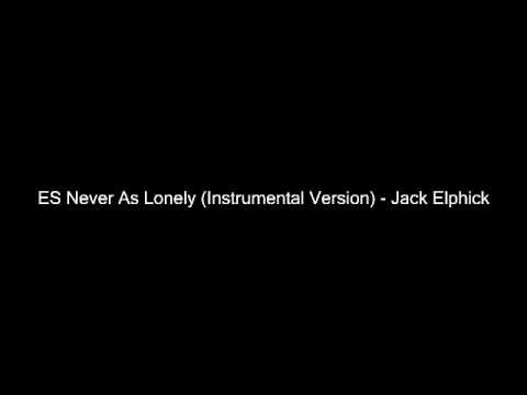 ES Never As Lonely (Instrumental Version) - Jack Elphick