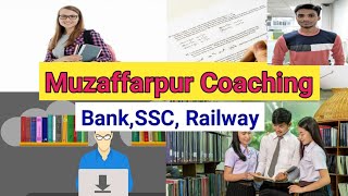 मुज़फ्फरपुर कोचिंग | Top 5 Coaching in Muzaffarpur,| Bank,Railway, SSC|