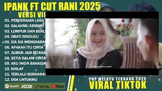 Download lagu LUMPUR DAN BERLIAN   IPANK FEAT CUT RANI FULL ALBUM TERBAIK LIRIK LAGU POP MELAYU TERBARU 2025 mp3