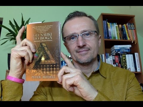 Markowski czyta cz. 21 - " Od Nauki do Boga" - Peter Russell