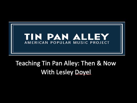Teaching Tin Pan Alley  THEN & NOW with Lesley Doyel
