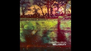 Christian Brun - Melodicity Part I