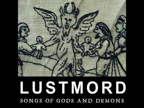 Lustmord - Songs of Gods and Demons