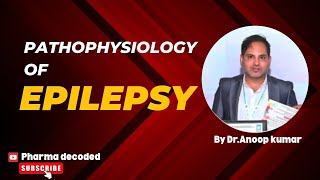 Pathophysiology of epilepsy | unit 3 | 2nd sem| b pharm