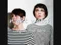 Tegan and Sara - Night Watch 