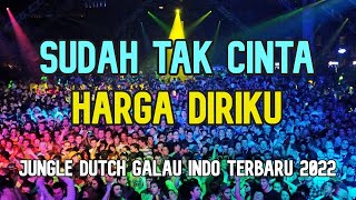 Download lagu DJ SUDAH TAK CINTA X HARGA DIRIKU | JUNGLE DUTCH TERBARU 2022 mp3 Download lagu DJ SUDAH TAK CINTA X HARGA DIRIKU | JUNGLE DUTCH TERBARU 2022 mp3