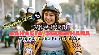 Download lagu DANSA PORTU BAHAGIA ITU SEDERHANA NGGINUS LEBU FT HER LABA mp3