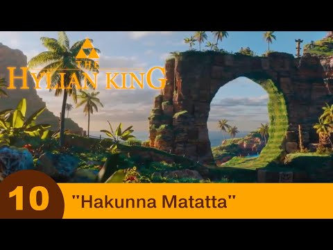 The Hylian King - Part 10 - "Hakuna Matatta"