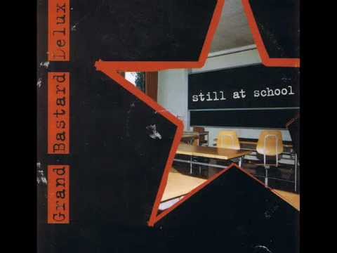 Grand Bastard Deluxe (Punk Rock) - Still At School (2004) - 1. Magic Circle