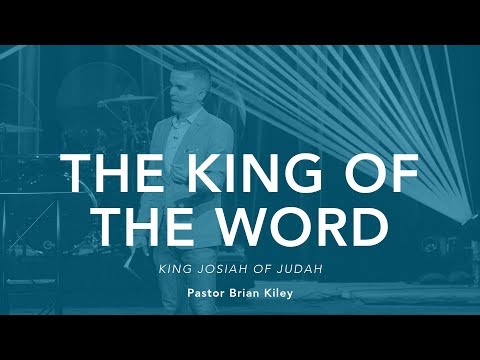 The King of the Word - King Series - Part 20 - Pastor Brian Kiley