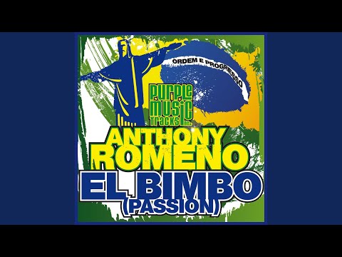 El Bimbo (Passion) (Anthony Romeno Sensual Mix)