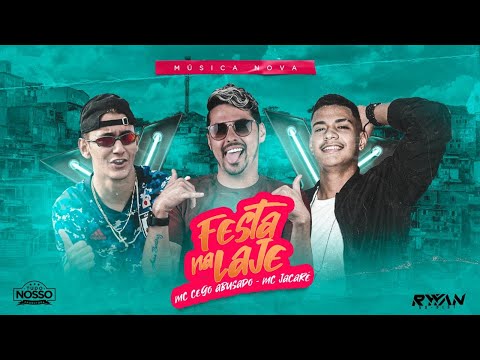 MC CEGO ABUSADO E MC JACARÈ - FESTA NA LAJE - BREGA FUNK