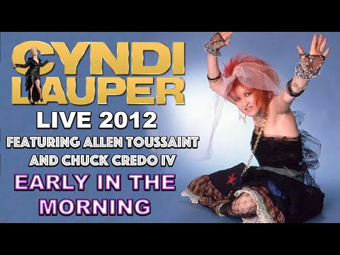 Early In The Morning - Cyndi Lauper, Allen Toussaint, Chuck Credo IV