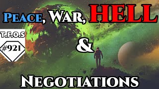 Peace, War, Hell &amp; Negotiations | Humans are space Orcs | HFY | TFOS921