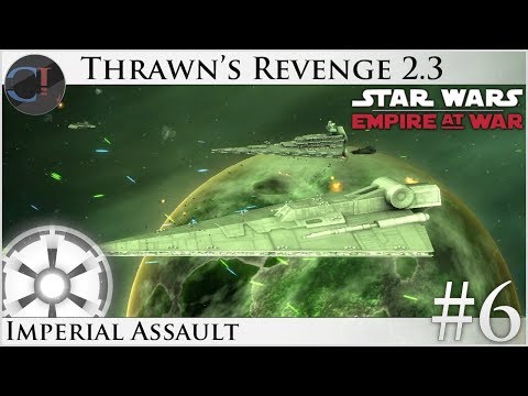 Imperial Assault [Ep 6] Thrawn's Revenge 2.3 Preview - Star Wars: Empire at War Mod