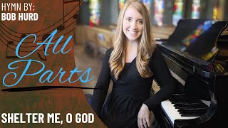 Shelter Me, O God (All Parts)