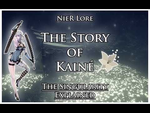 The Story of Kainé and The Singularity Explained ► NieR Lore Summary