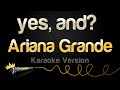 Ariana Grande Yes And Karaoke Version