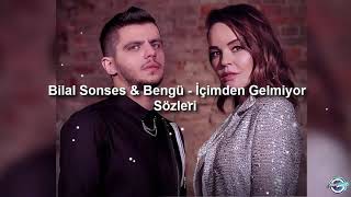 Bilal Sonses &amp; Bengü - İçimden Gelmiyor Sözleri