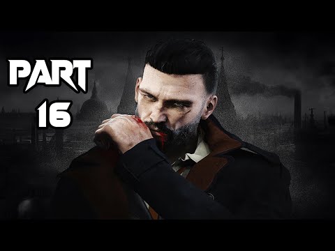 VAMPYR Walkthrough Gameplay Part 16 - And by the sword you die