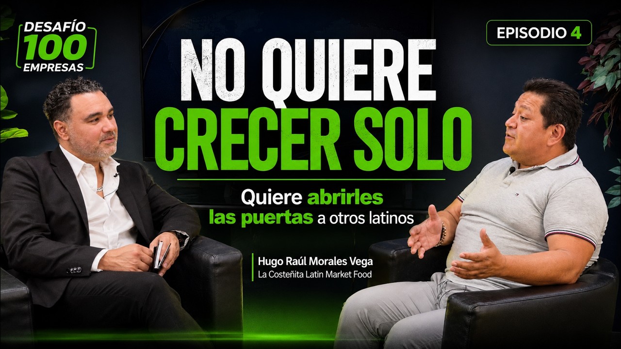 Episodio 04 — Hugo Raúl Morales Vega, La Costeñita Latin Market Food