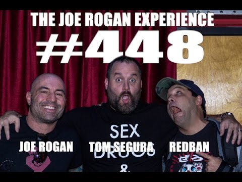 Joe Rogan Experience #448 - Tom Segura