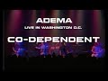 Co Dependent - ADEMA - Live in Washington D.C. (2003)