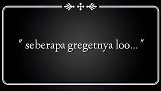 Download lagu Seberapa gregetnya loo.. mp3
