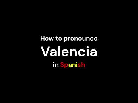How to pronounce VALENCIA in Spanish