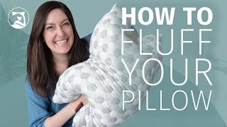 How To Fluff Your Pillow - Three EASY Strategies!