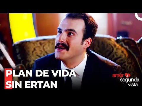 Planes De Deshacerse De Ertan - Amor a Segunda Vista