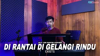 Download lagu Malaysian Song || Di Rantai di Gelangi Rindu (Exists) Live Cover Aly An-Nafis mp3