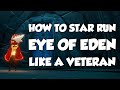 How to Star Run Eye of Eden like a Veteran - Sky 101
