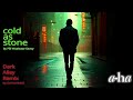 Cold As Stone (a-ha) -Dark Alley Remix 2023
