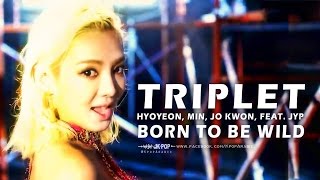 TripleT (Hyoyeon, Min, Jo Kwon, FEAT. JYP) _ Born to be Wild _ Arabic Sub _ الترجمة العربية