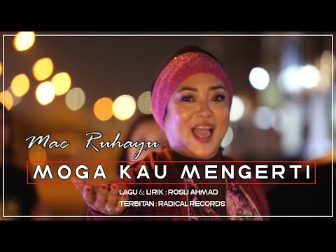 Moga Kau Mengerti - Mac Ruhayu ( Official Music Video )