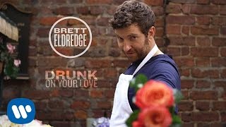 Brett Eldredge Drunk On Your Love