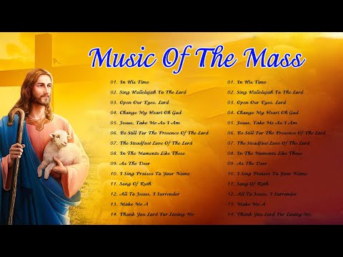 Best Catholic Offertory Songs For Mass - Music Of The Mass - Best Catholic Offertory Hymns For Mass