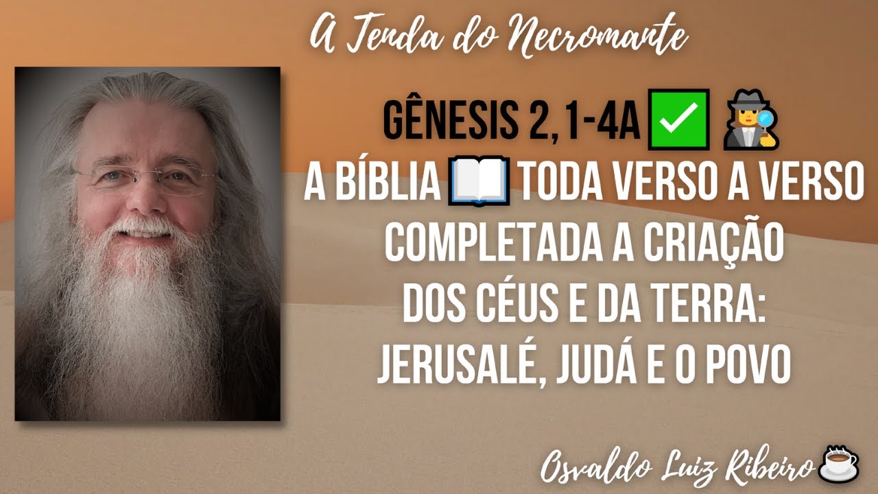 185. Gênesis 2,1-4a✅🕵️‍♀️: a Bíblia 📖 toda verso a verso. Completada a criação dos céus e da terra