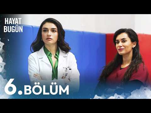 Hayat Bugün 6. Bölüm
