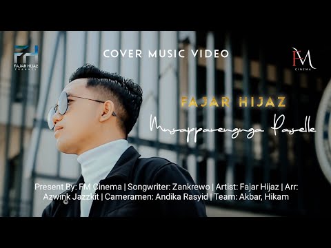 ▶️ MUSAPPARENGNGA PASELLE - Fajar Hijaz (Cover Music Video)