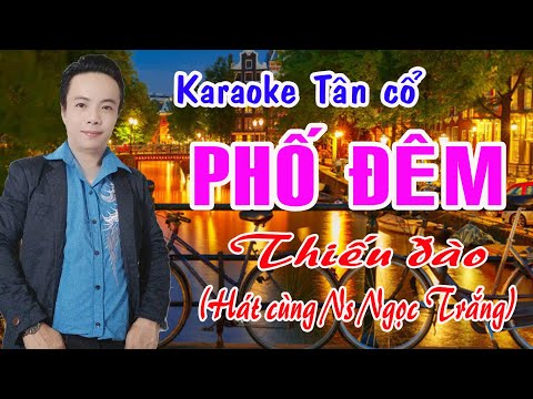 Karaoke tân cổ PHỐ ĐÊM - THIẾU ĐÀO [Hát cùng Ns Ngọc Trắng]