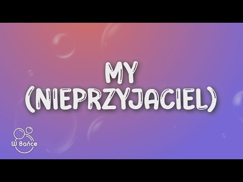 Zalia - my (Nieprzyjaciel) (Tekst/Lyrics)