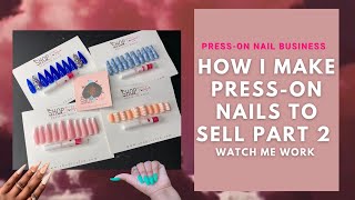 HOW I MAKE PRESS-ON NAILS TO SELL PT. 2| DIY NAILS| PRESS-ON NAIL BUSINESS| @shopttalan |Talea Talan