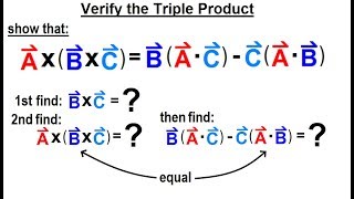 Physics Ch 67.1 Advanced E&M: Review Vectors (8 of 55) Verify the Vector Triple Product