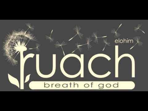Ruach: Breath, Wind, Spirit